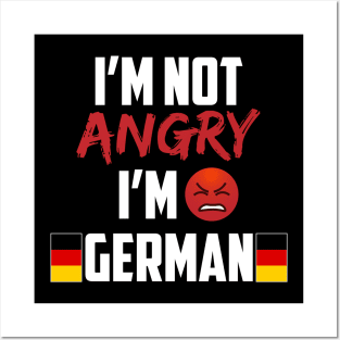 I'm Not Angry I'm German Posters and Art